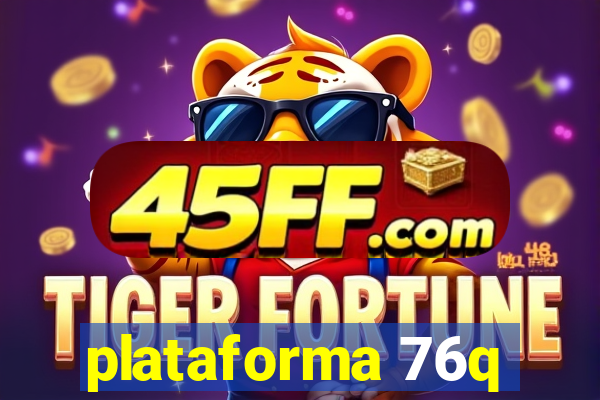 plataforma 76q